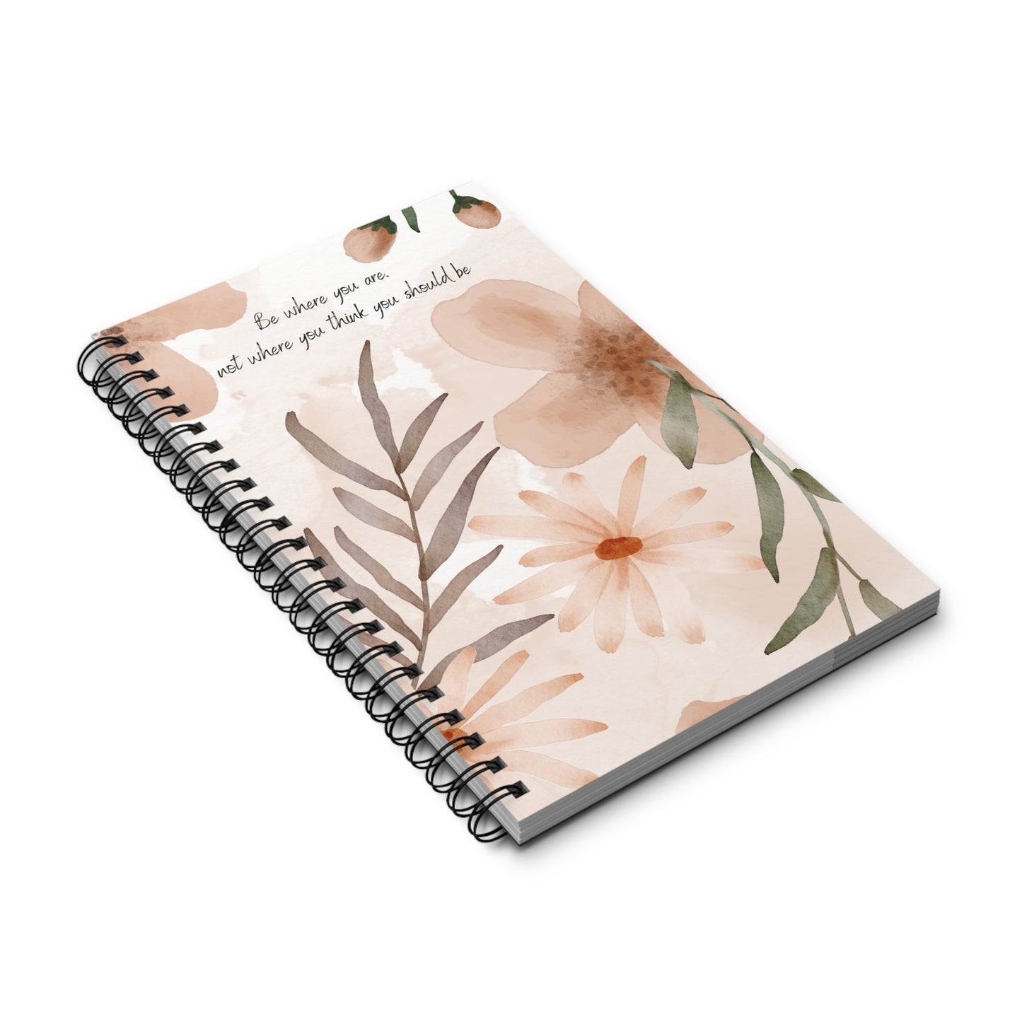 Be where you are - Spiral Notebook