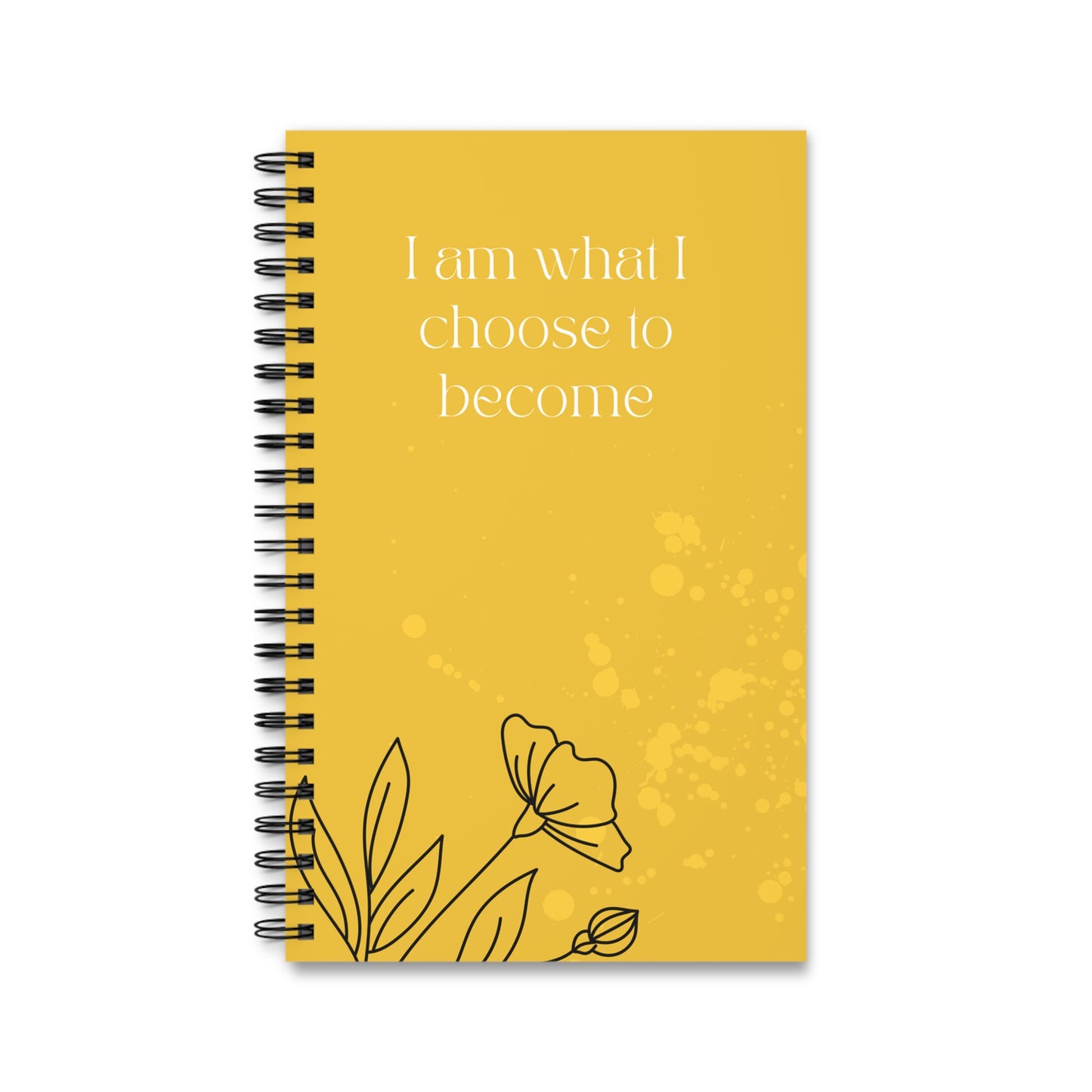 I am what I choose to become - Spiral Notebook