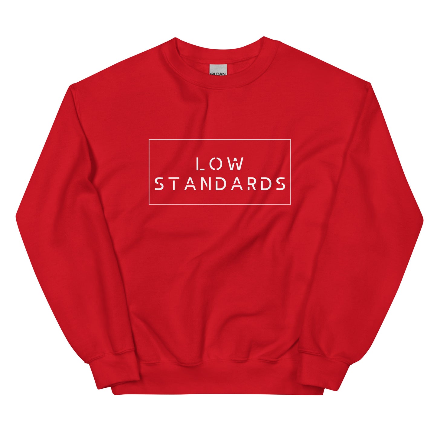 Low standards - Unisex Sweatshirt