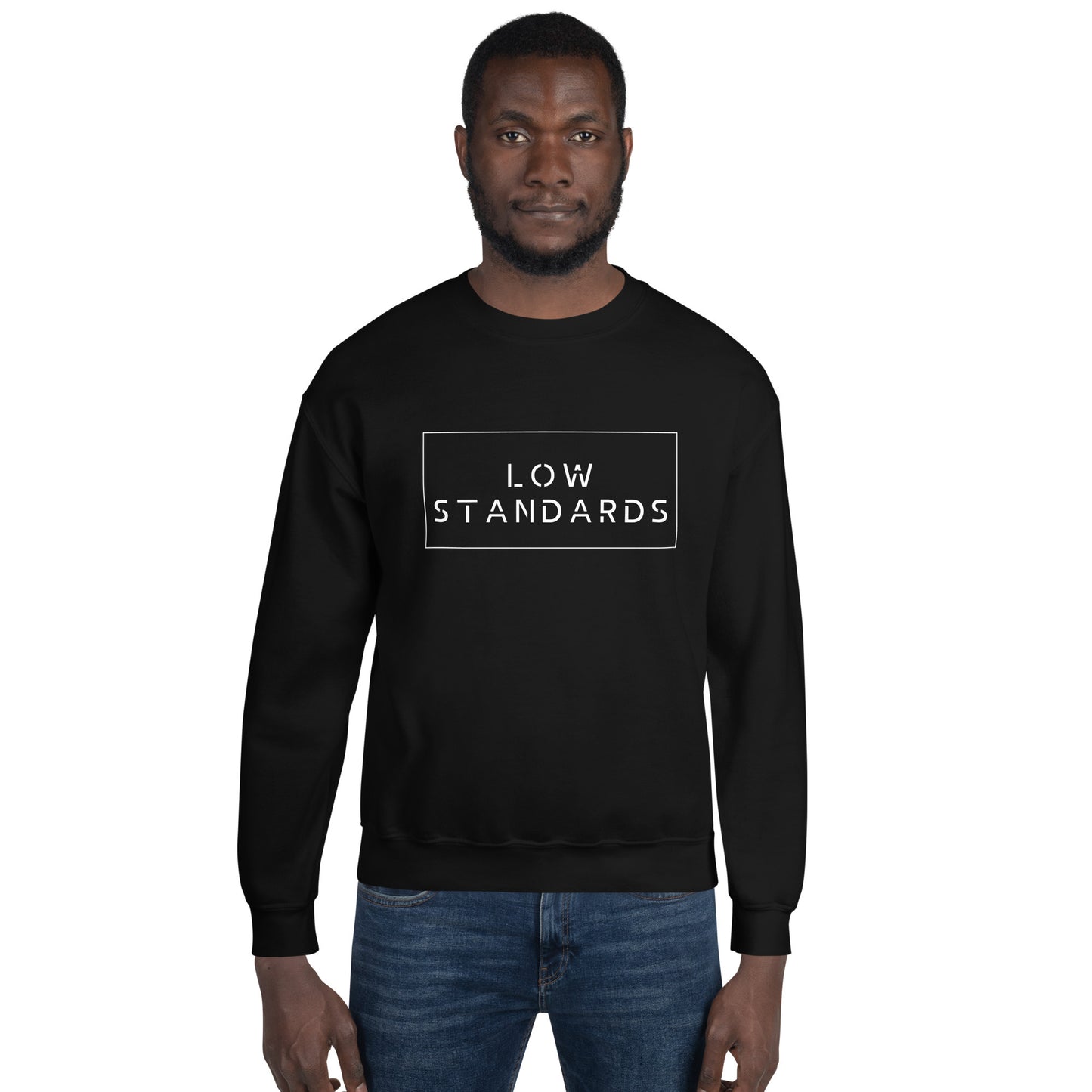 Low standards - Unisex Sweatshirt