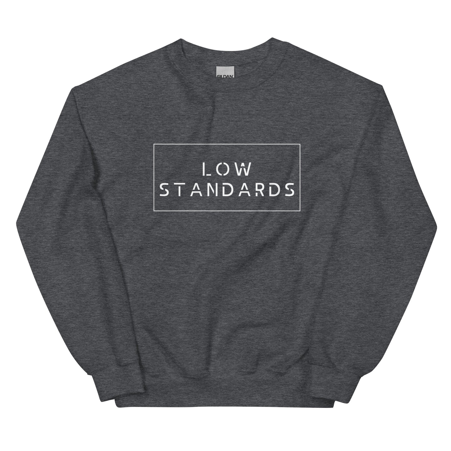 Low standards - Unisex Sweatshirt