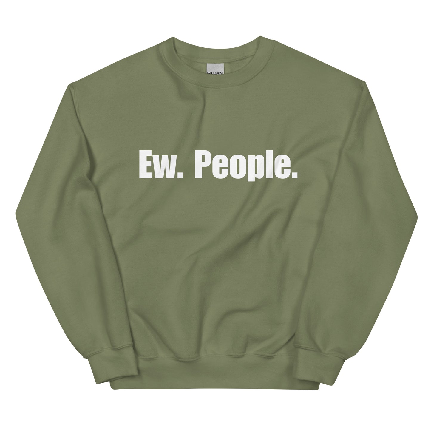 Ew. People. - Unisex Sweatshirt