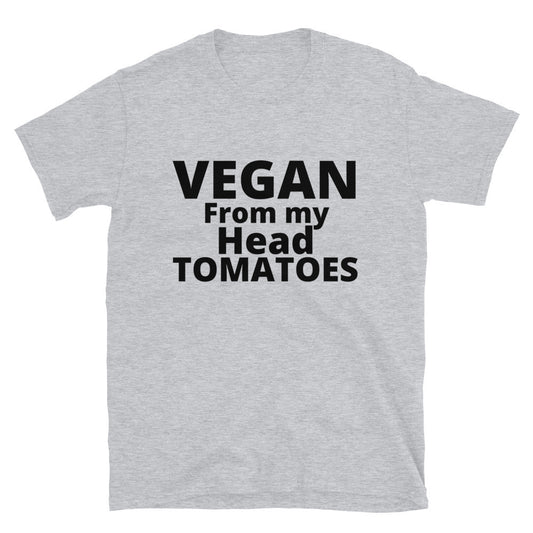 VEGAN from my head tomatoes- Unisex T-Shirt