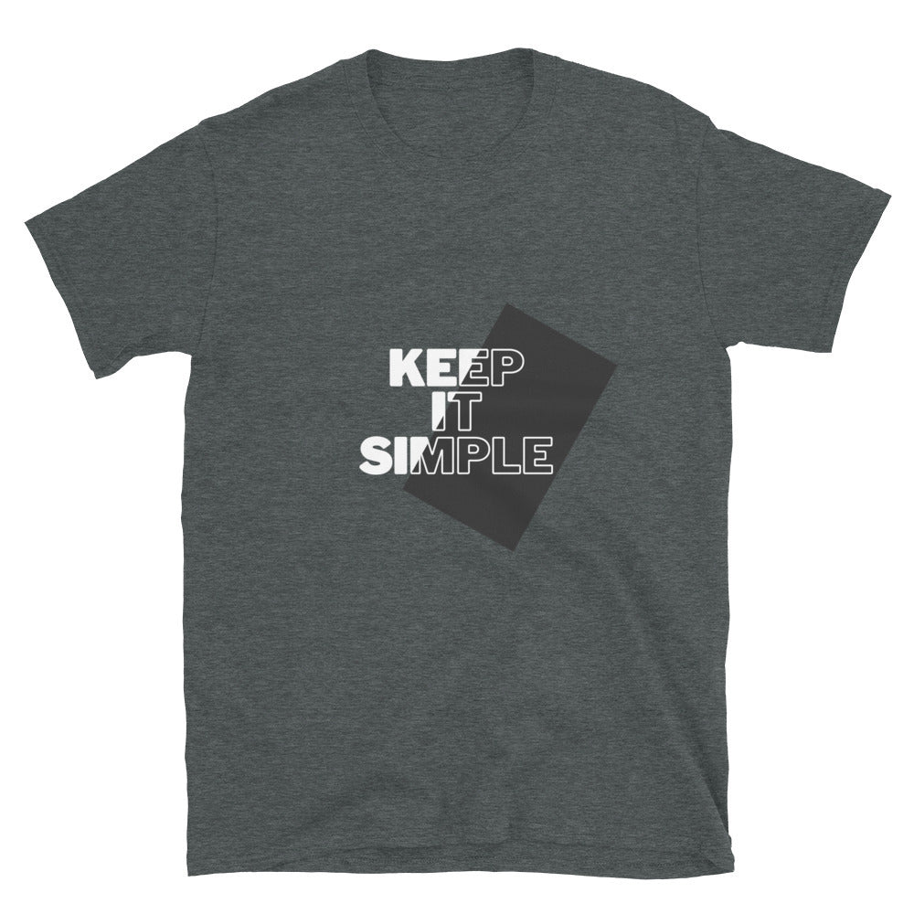 Keep it simple - Unisex T-Shirt