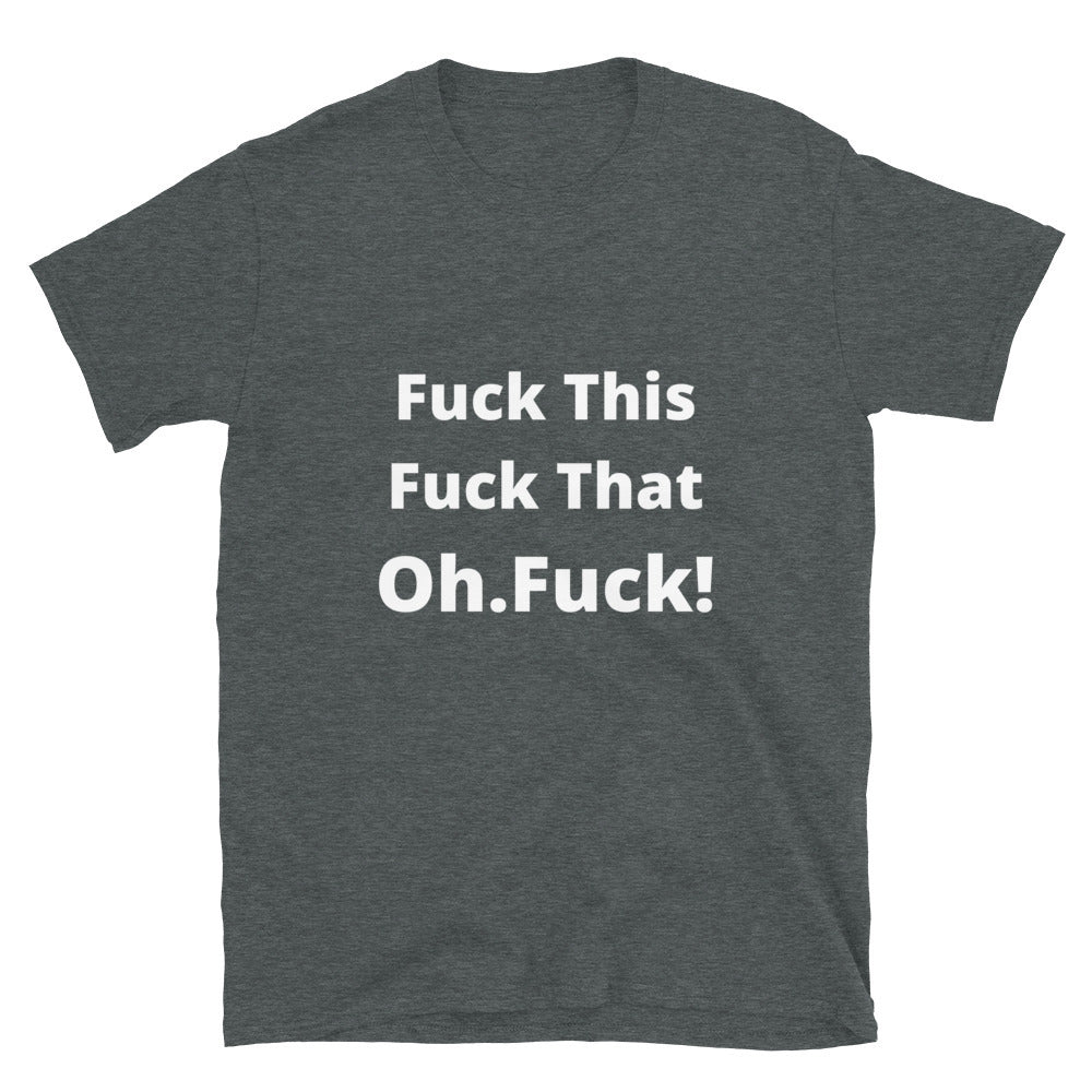 Fuck this - Unisex T-Shirt