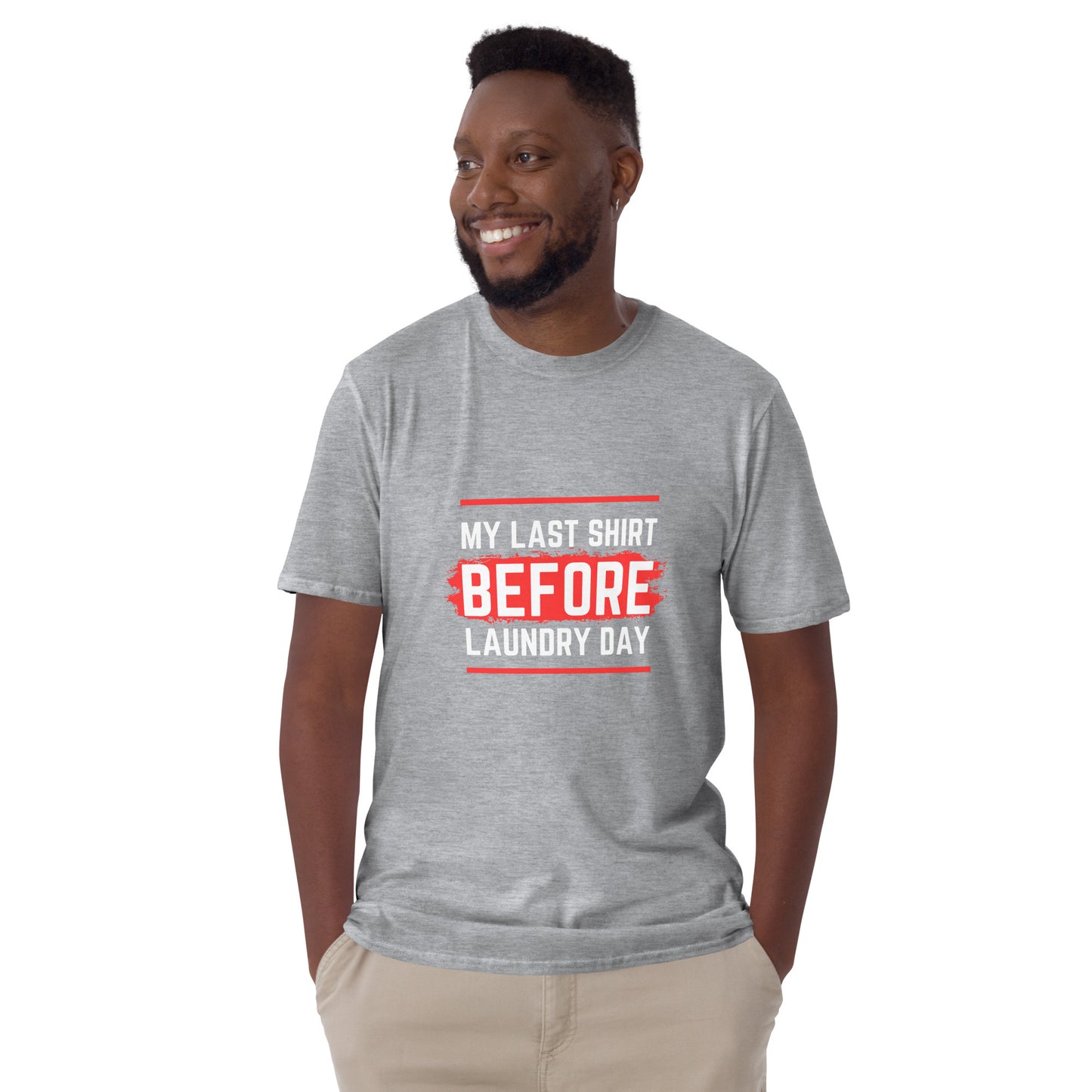 Last shirt before laundry - Unisex T-Shirt