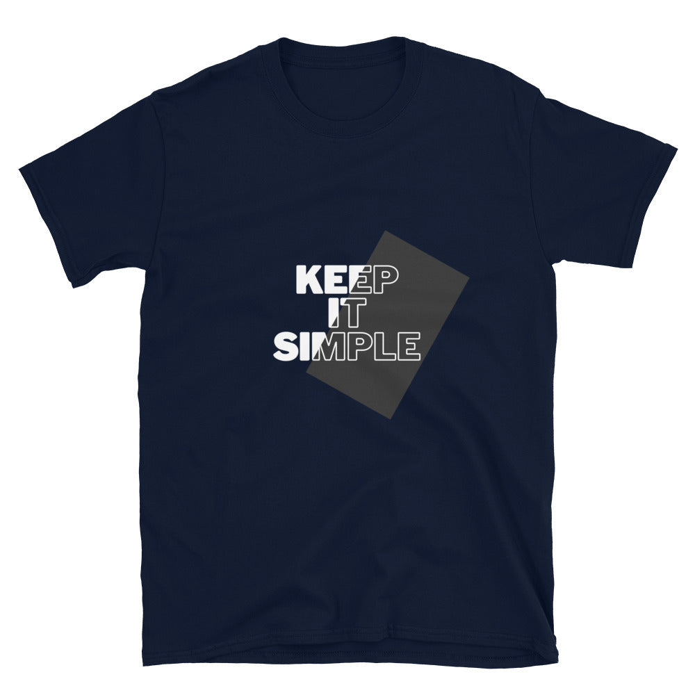 Keep it simple - Unisex T-Shirt