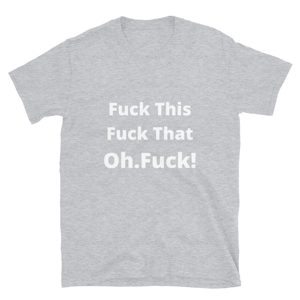 Fuck this - Unisex T-Shirt