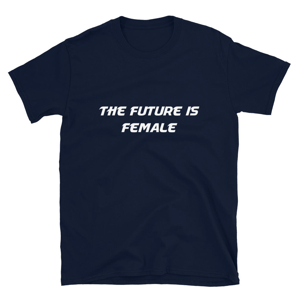 The future is female - Unisex T-Shirt