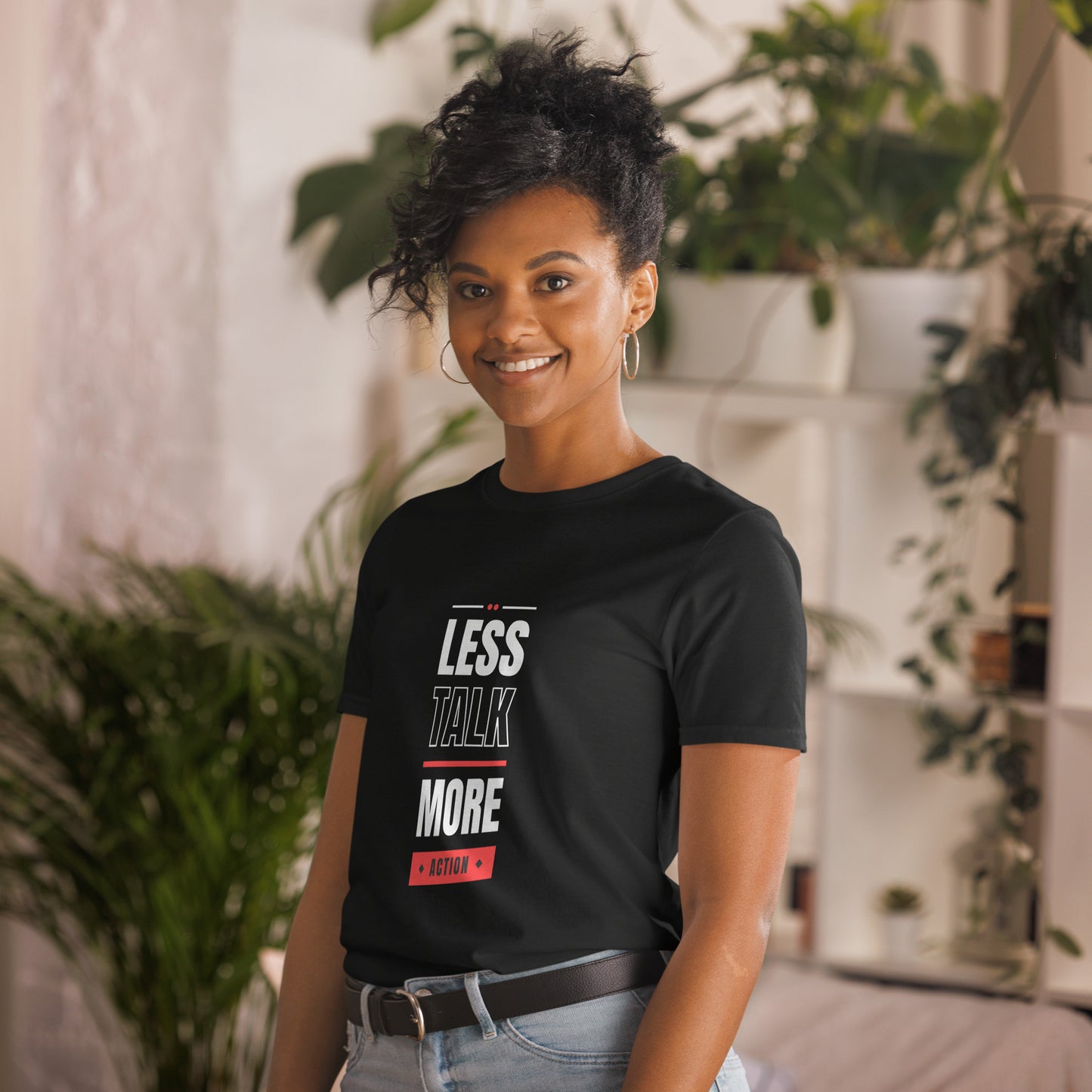 Less talk more action - Unisex T-Shirt