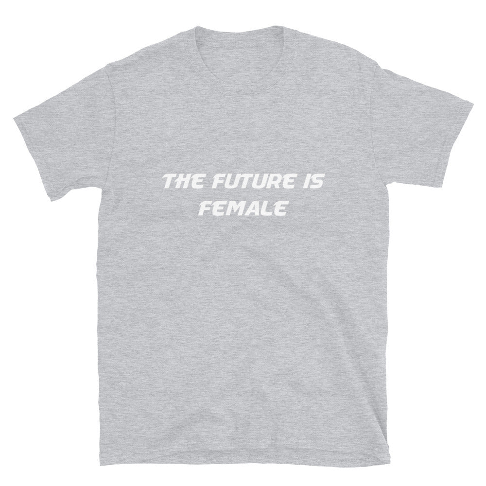 The future is female - Unisex T-Shirt