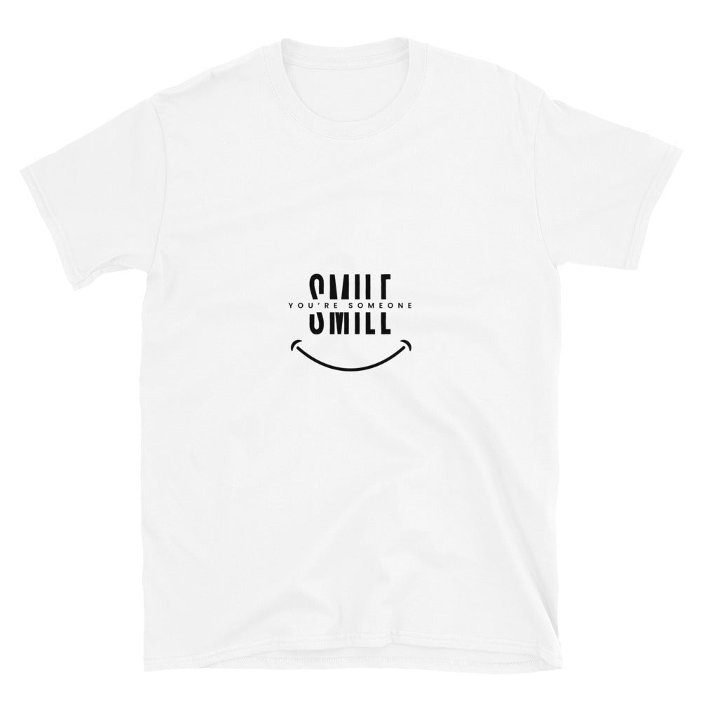 You're someone smile - Unisex T-Shirt