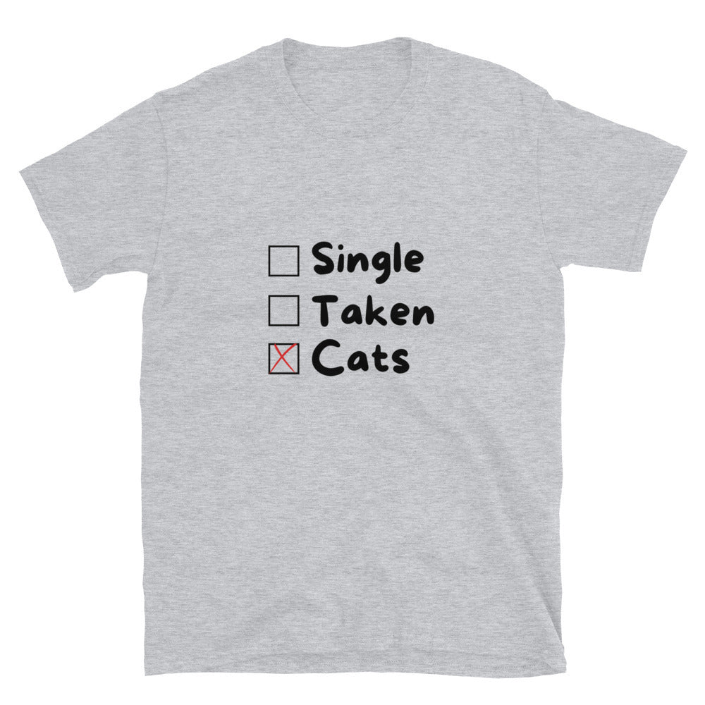 Single taken cats - Unisex T-Shirt