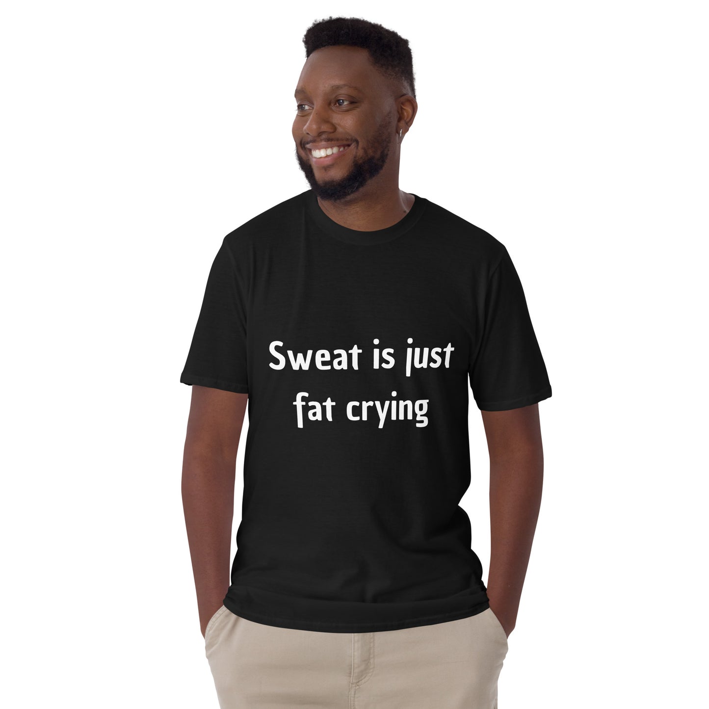 Sweat is just fat crying - Unisex T-Shirt