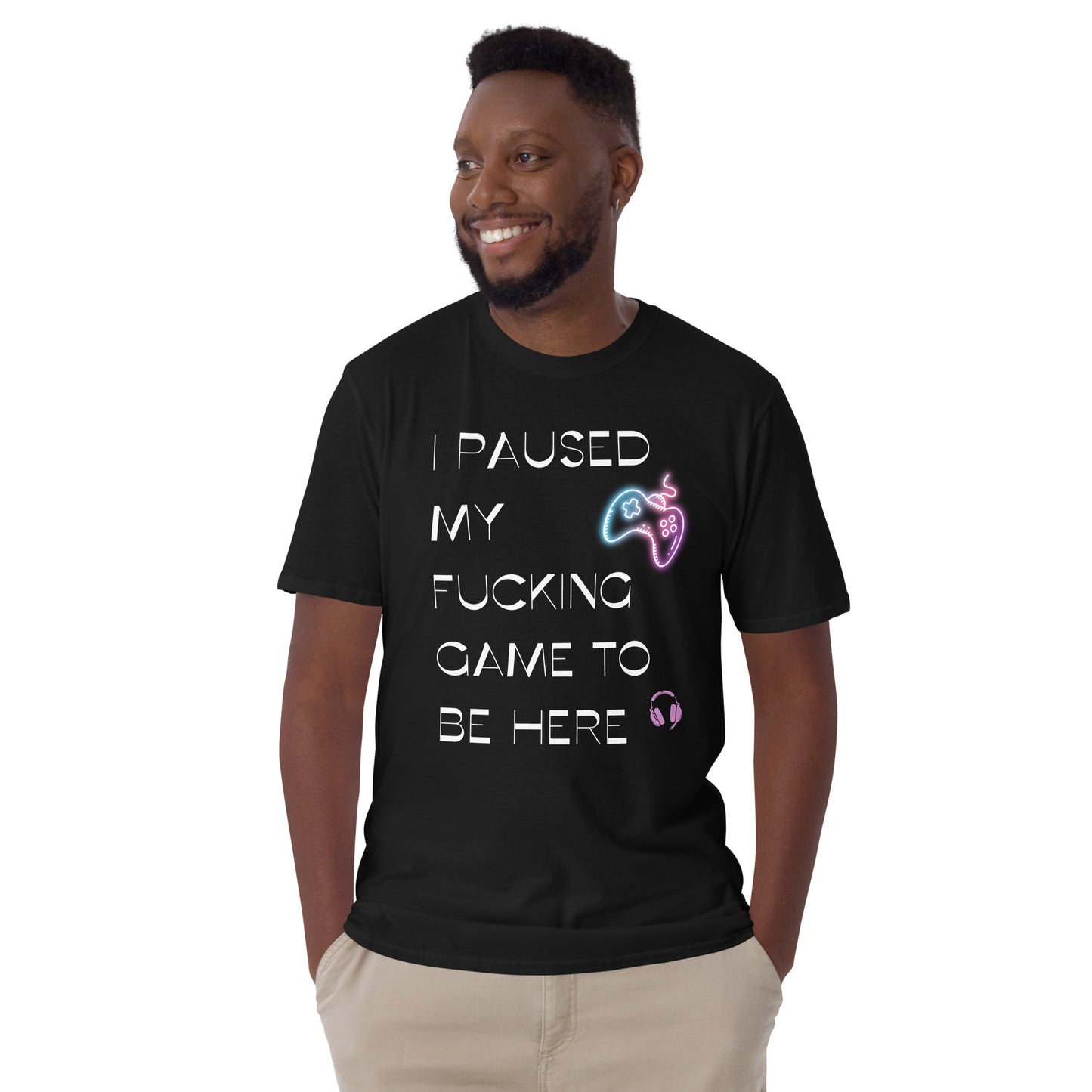 I paused my game - Unisex T-Shirt