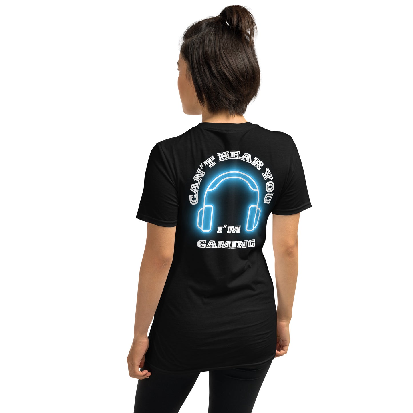 Can't hear you I'm gaming - Unisex T-Shirt