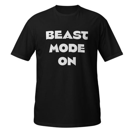 Beast Mode On - Unisex T-Shirt