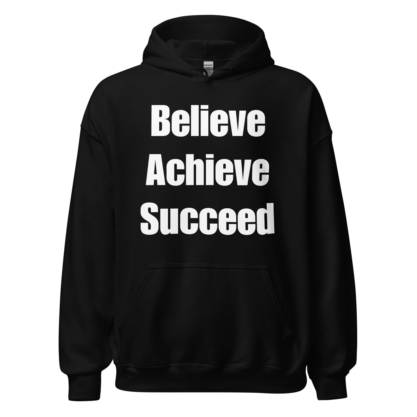 Believe, Achieve, Succeed - Unisex Hoodie