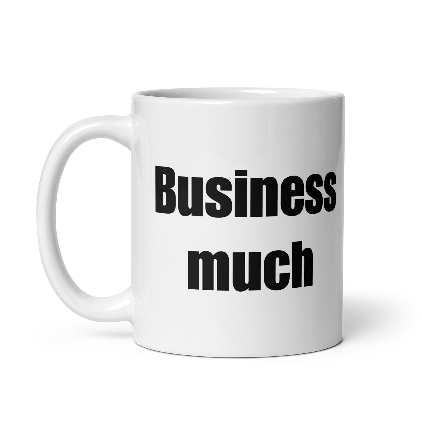 Business much - White glossy mug