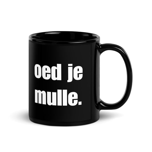 Oed je mulle - Black Glossy Mug