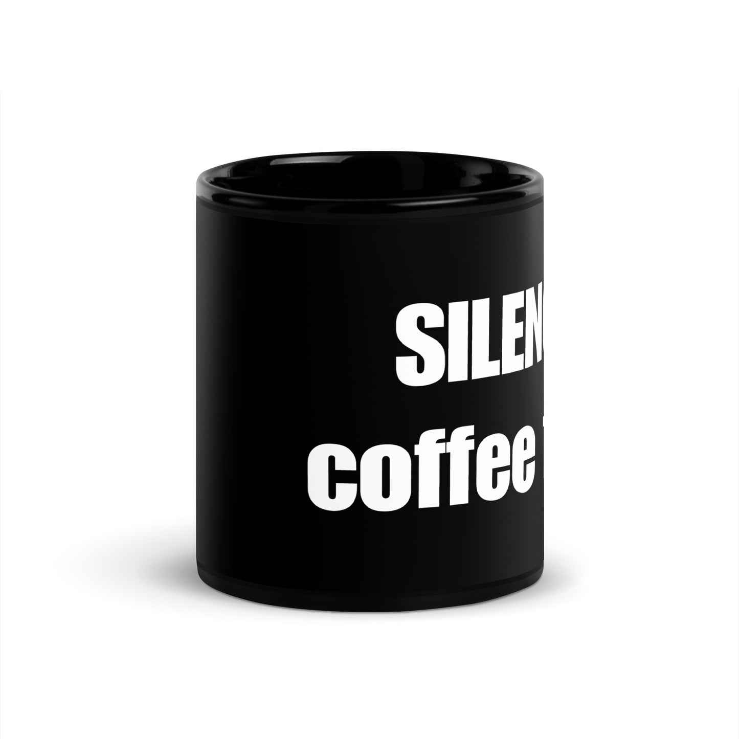 Silence coffee first - Black Glossy Mug