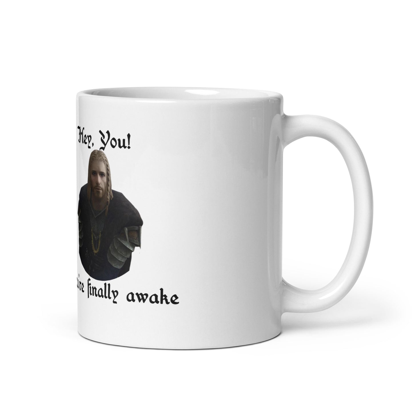 You're finally awake - White Glossy Mug